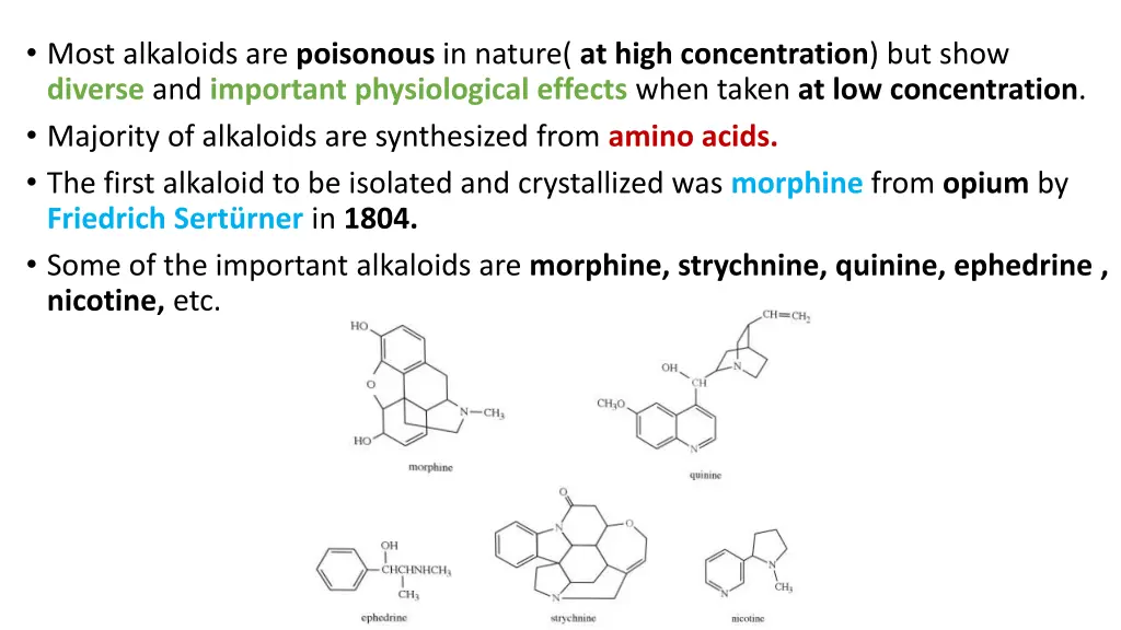 most alkaloids are poisonous in nature at high
