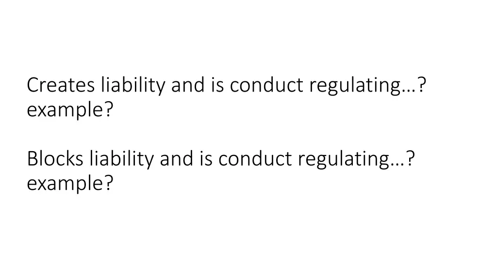 creates liability and is conduct regulating