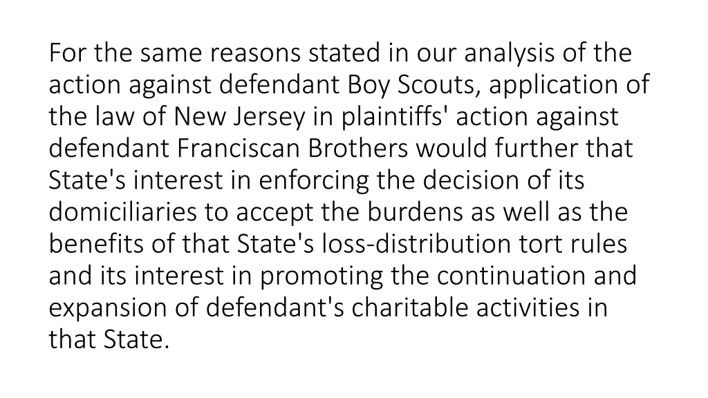 for the same reasons stated in our analysis