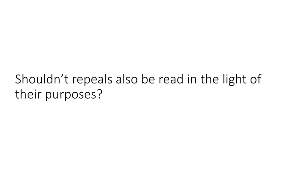 shouldn t repeals also be read in the light