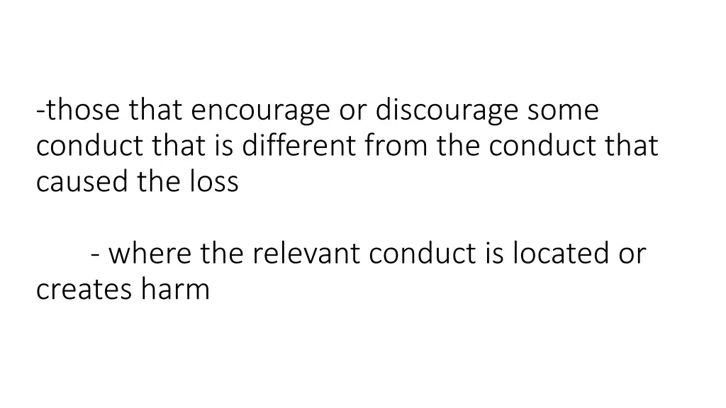those that encourage or discourage some conduct