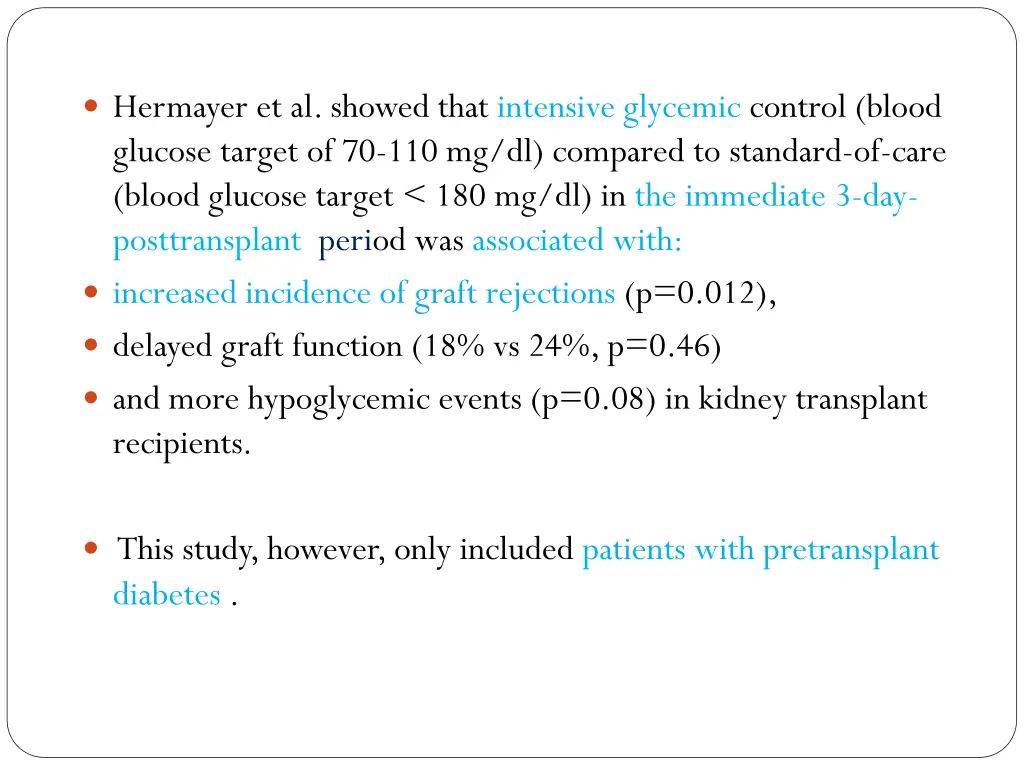 hermayer et al showed that intensive glycemic