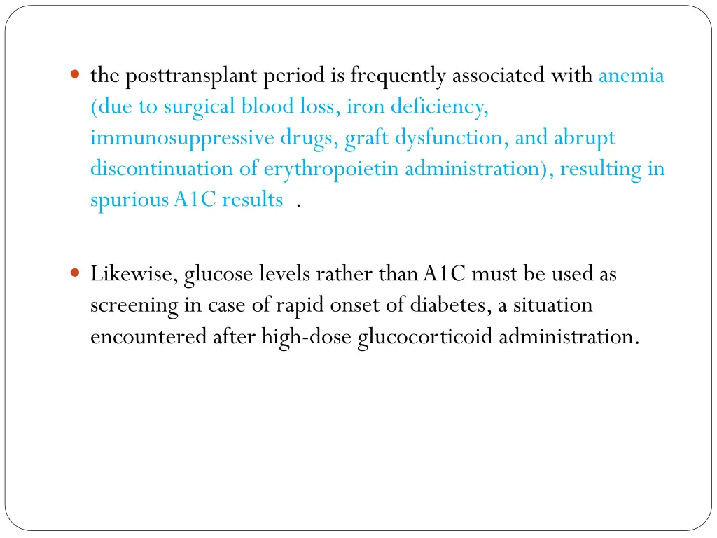 the posttransplant period is frequently