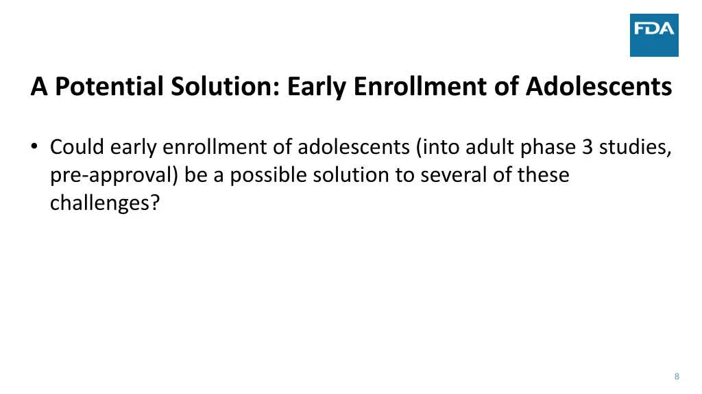 a potential solution early enrollment