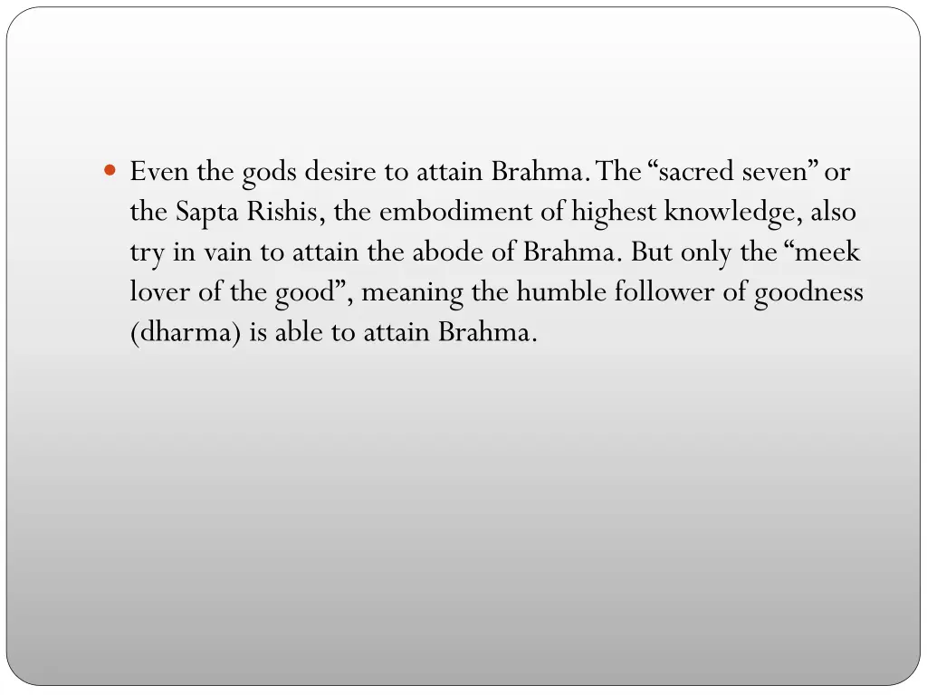 even the gods desire to attain brahma the sacred