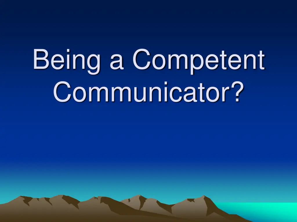 being a competent communicator