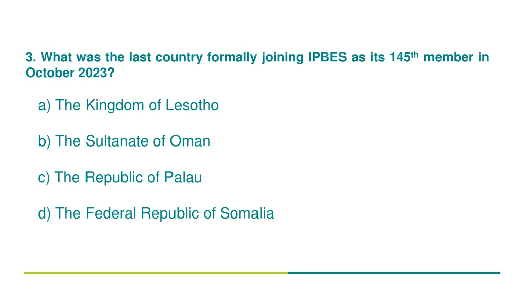 3 what was the last country formally joining