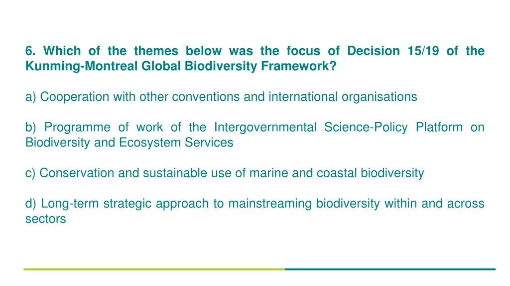 6 which of the themes below was the focus