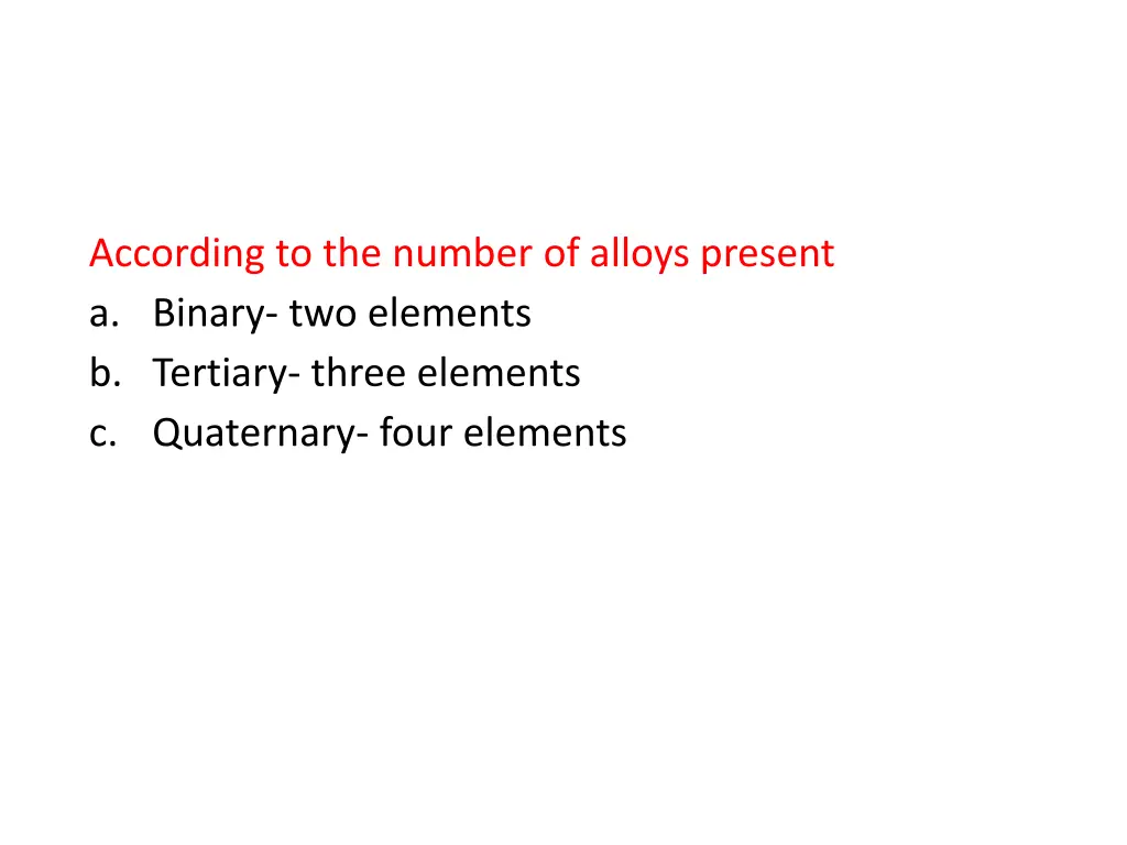 according to the number of alloys present