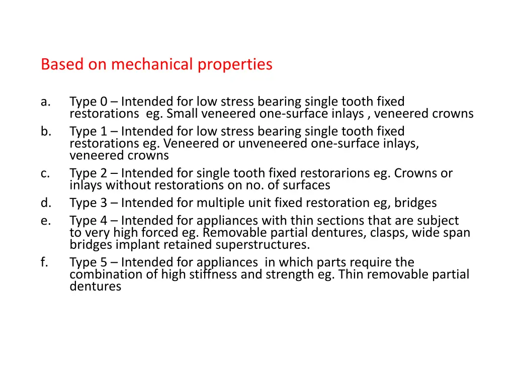 based on mechanical properties a type 0 intended