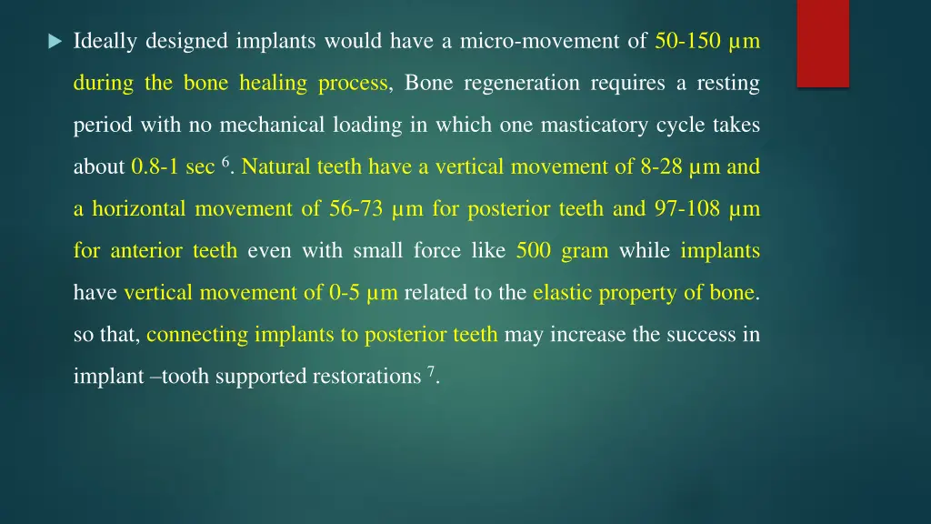 ideally designed implants would have a micro