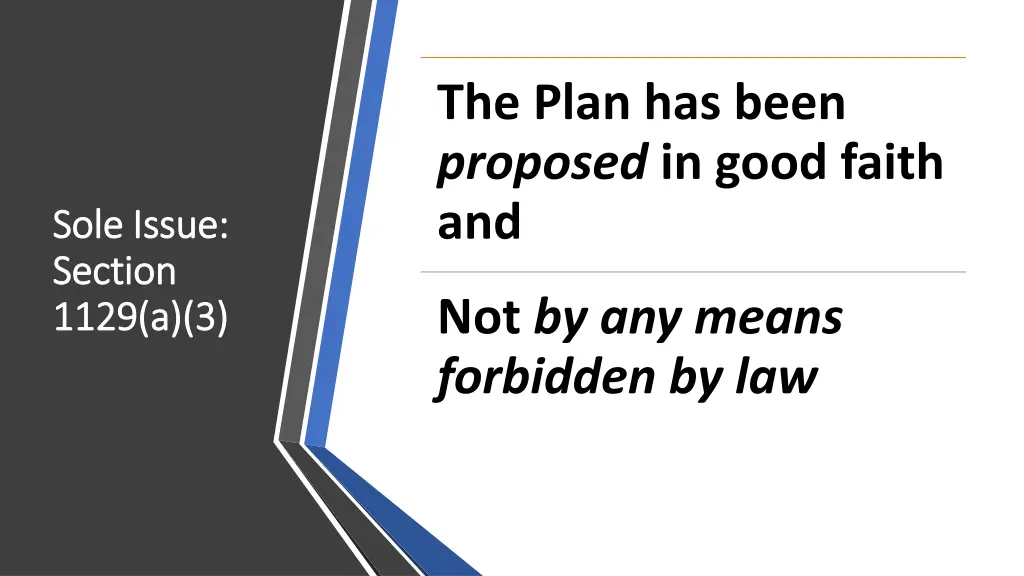 the plan has been proposed in good faith and