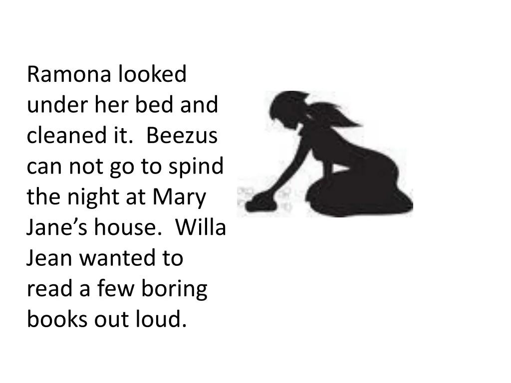 ramona looked under her bed and cleaned it beezus