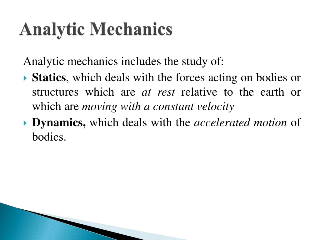 analytic mechanics includes the study of statics