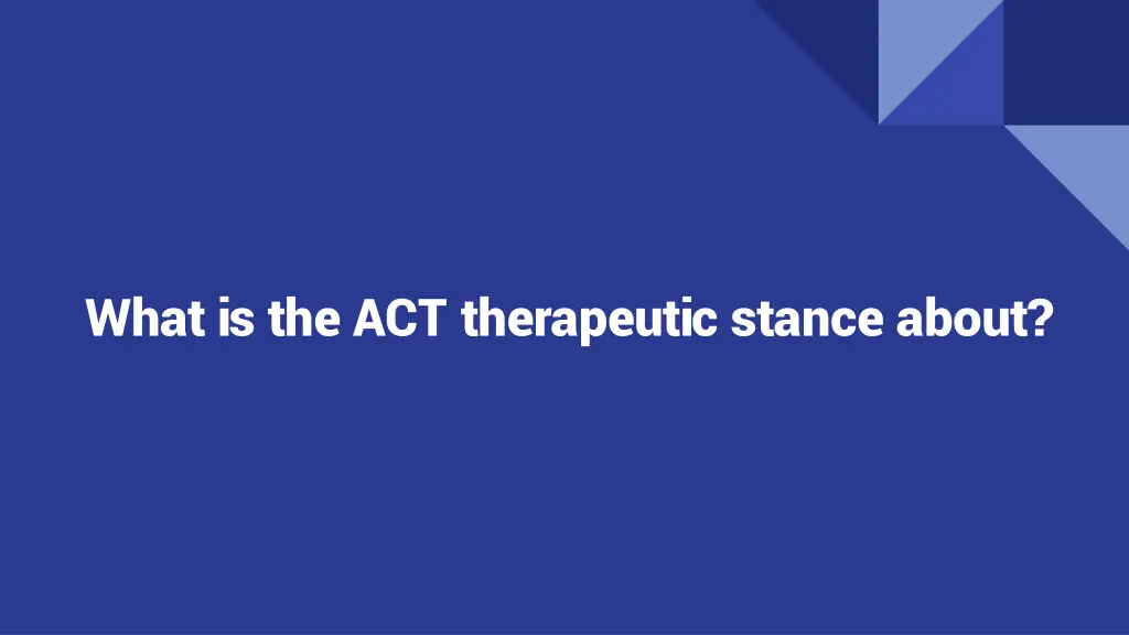 what is the act therapeutic stance about