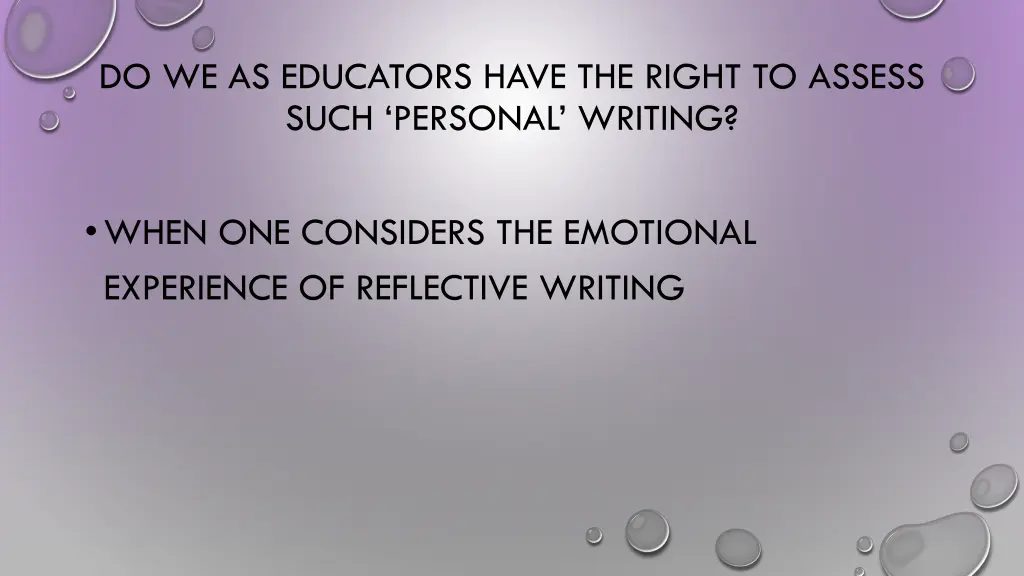 do we as educators have the right to assess such