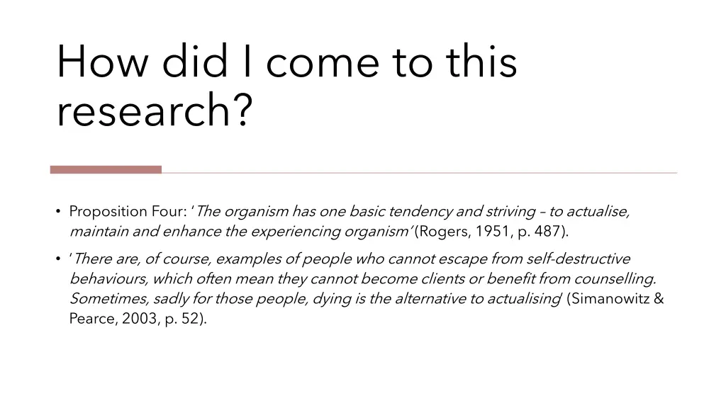 how did i come to this research