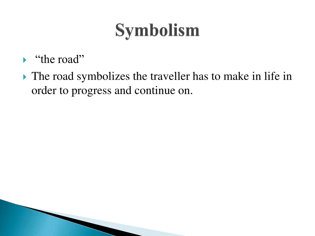 the road the road symbolizes the traveller