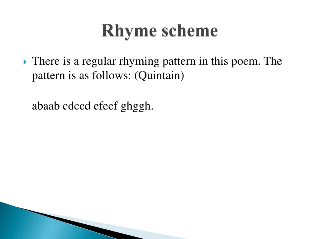 there is a regular rhyming pattern in this poem