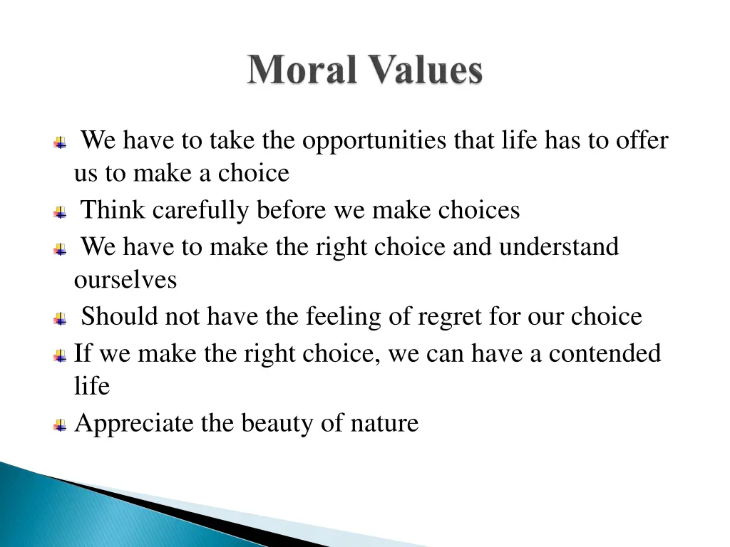 we have to take the opportunities that life