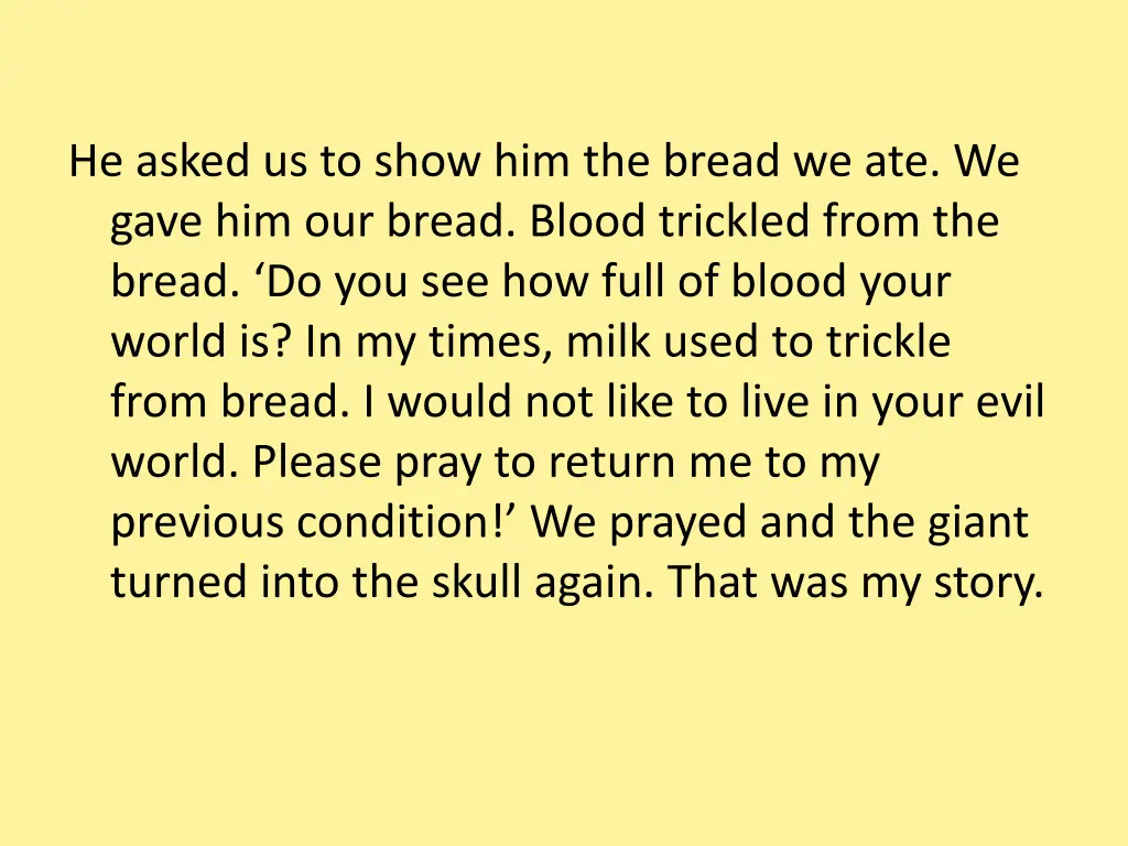 he asked us to show him the bread we ate we gave