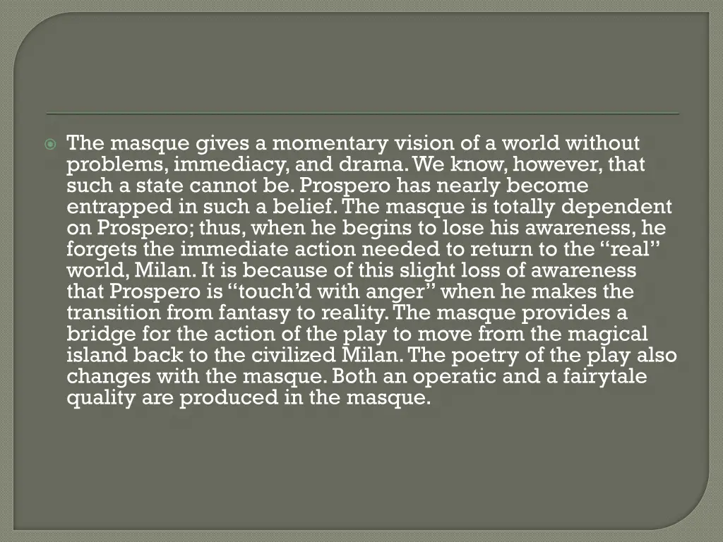 the masque gives a momentary vision of a world