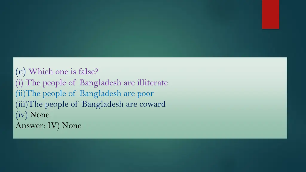 c which one is false i the people of bangladesh