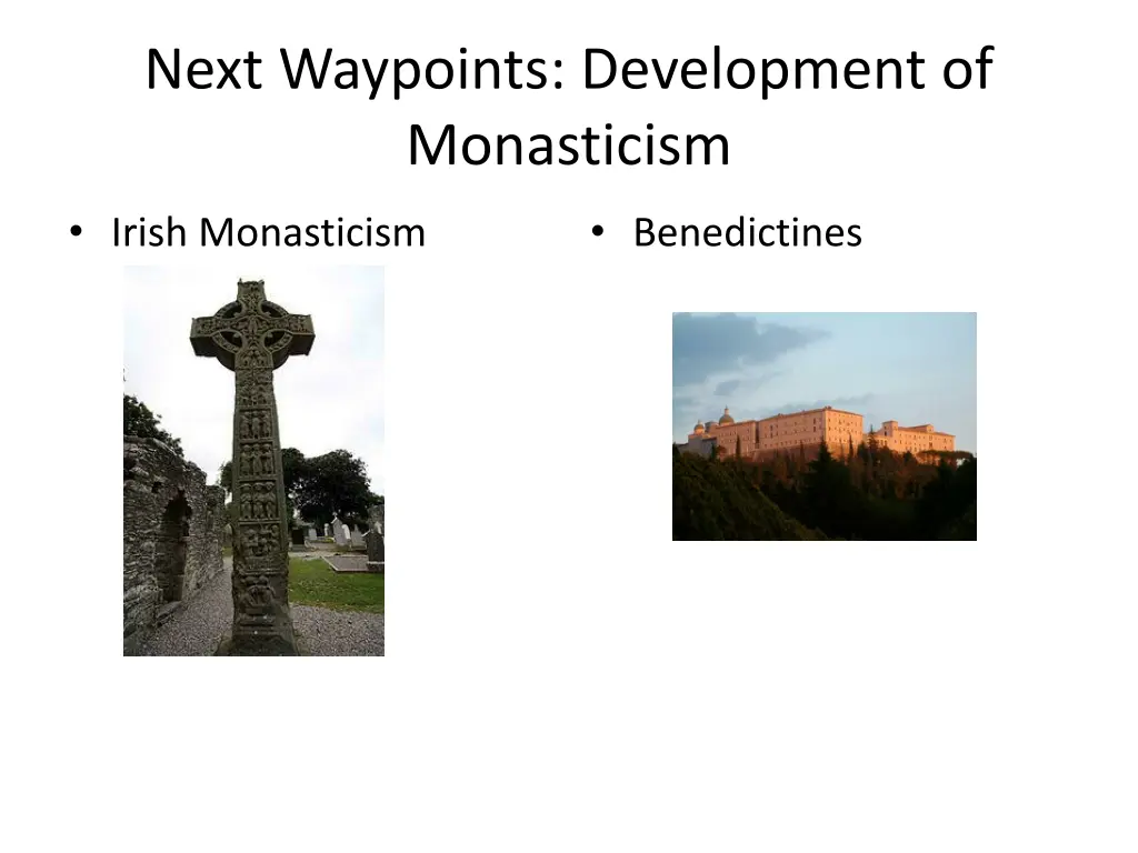 next waypoints development of monasticism