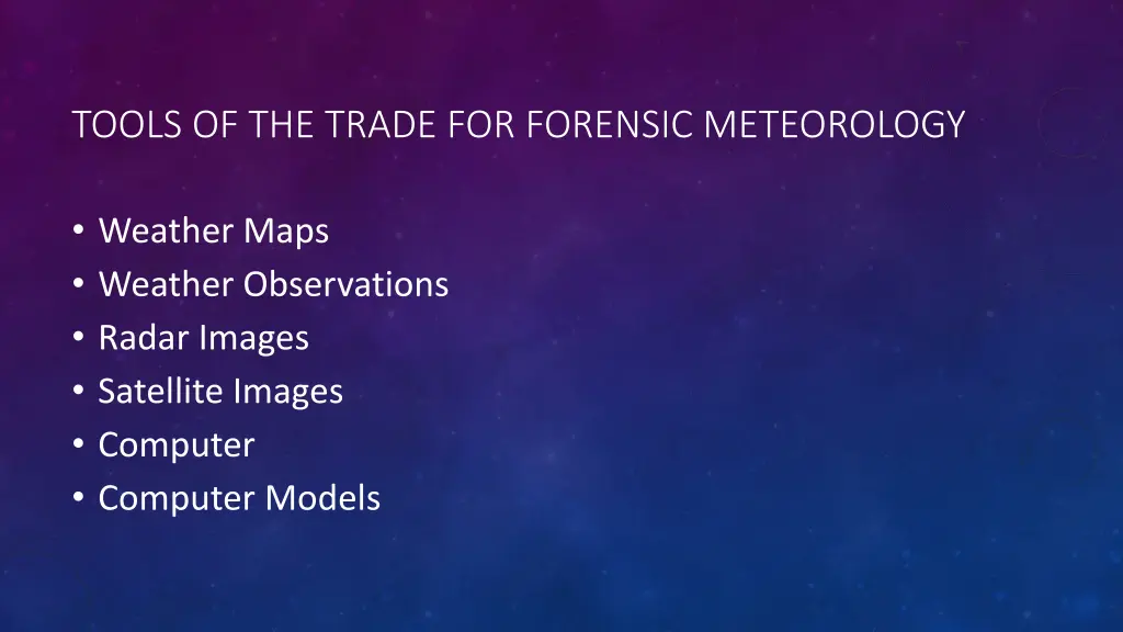 tools of the trade for forensic meteorology