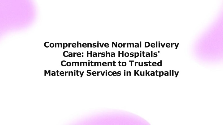 comprehensive normal delivery care harsha