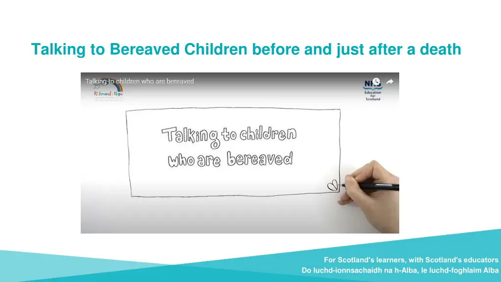 talking to bereaved children before and just