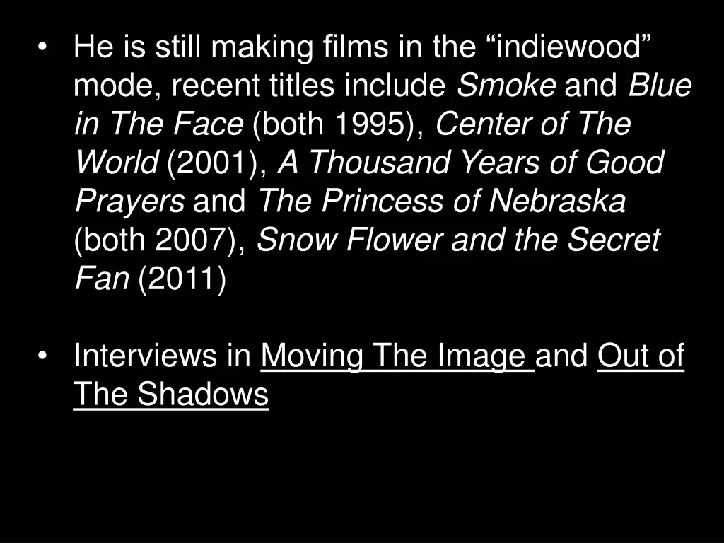 he is still making films in the indiewood mode