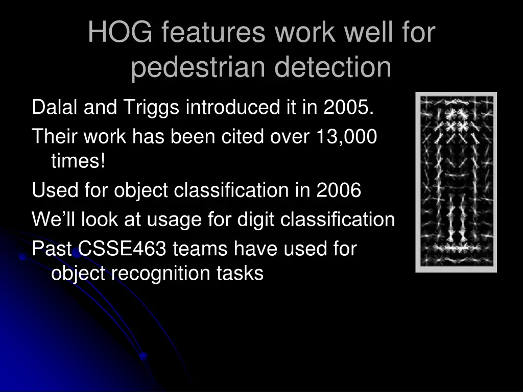 hog features work well for pedestrian detection