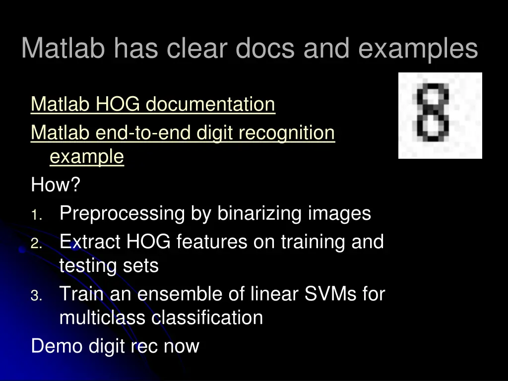 matlab has clear docs and examples