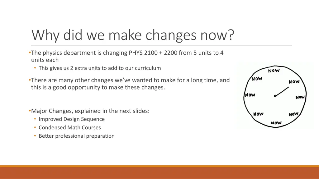 why did we make changes now