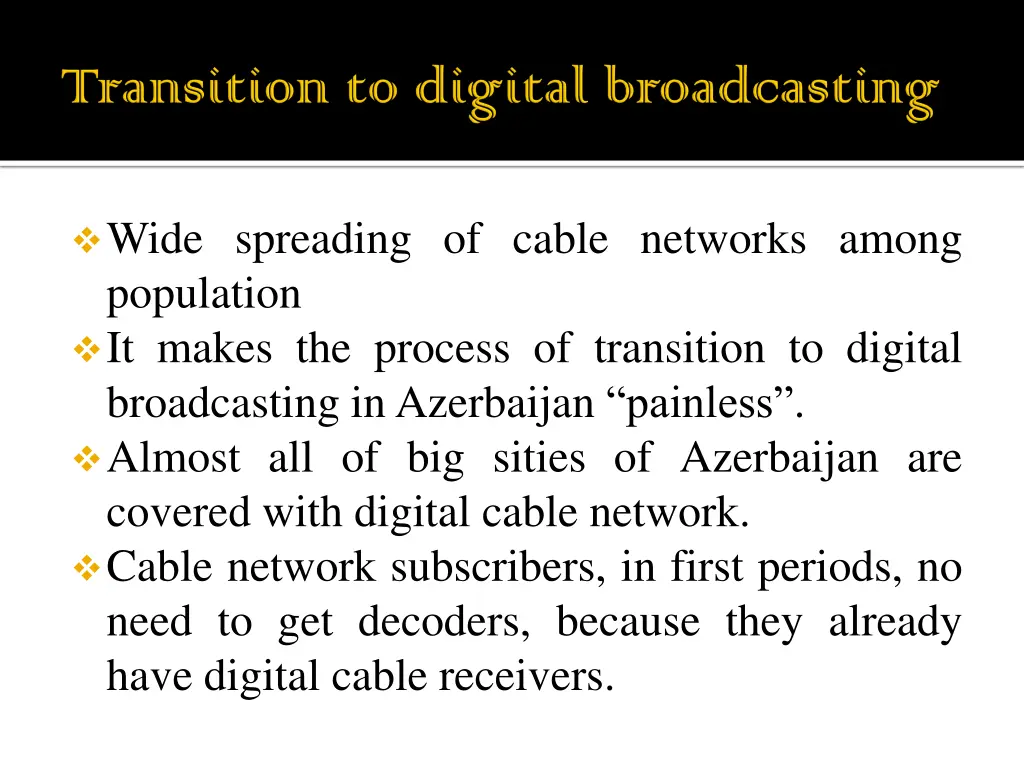 wide spreading of cable networks among population