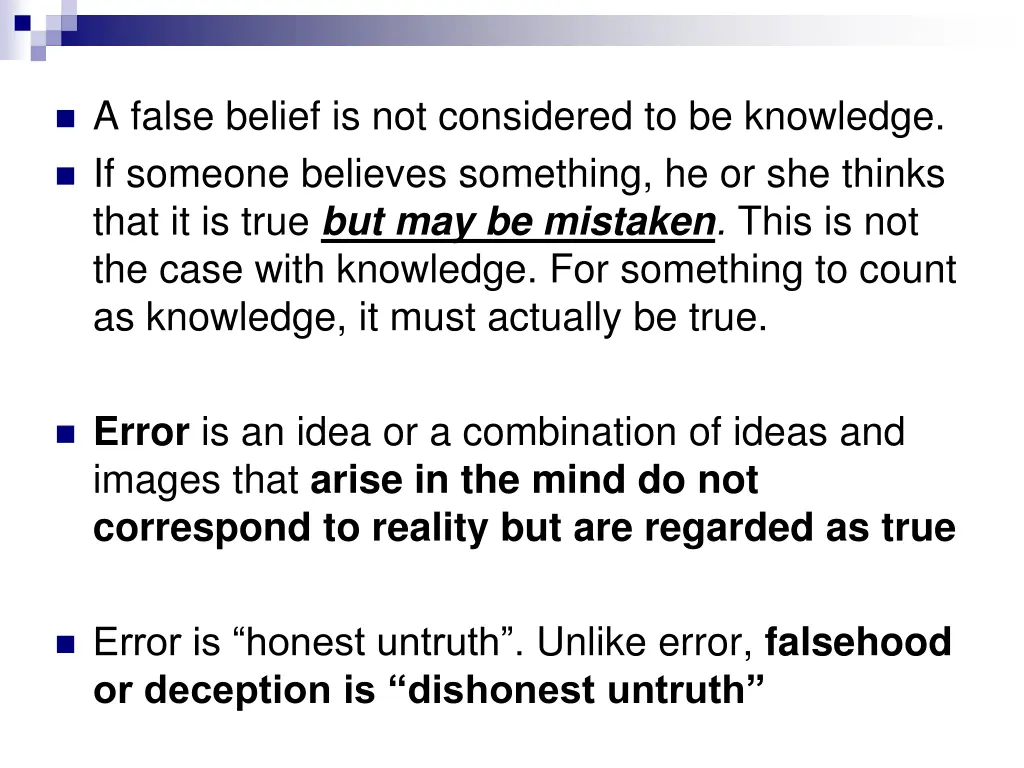 a false belief is not considered to be knowledge