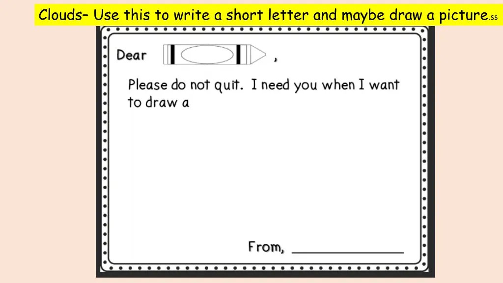 clouds use this to write a short letter and maybe