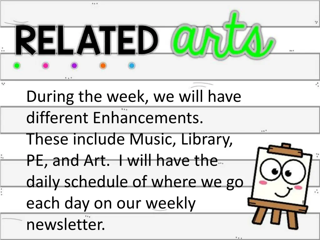 during the week we will have different