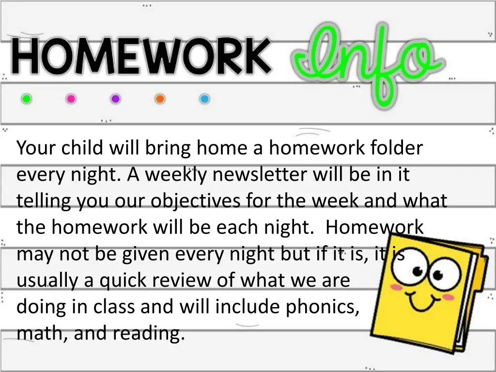 your child will bring home a homework folder