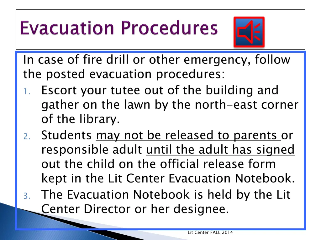 in case of fire drill or other emergency follow