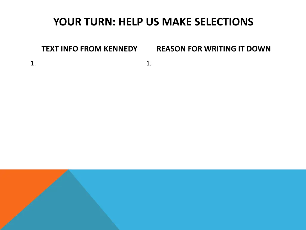 your turn help us make selections