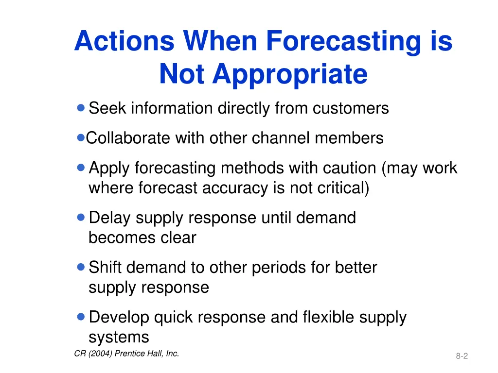 actions when forecasting is not appropriate seek