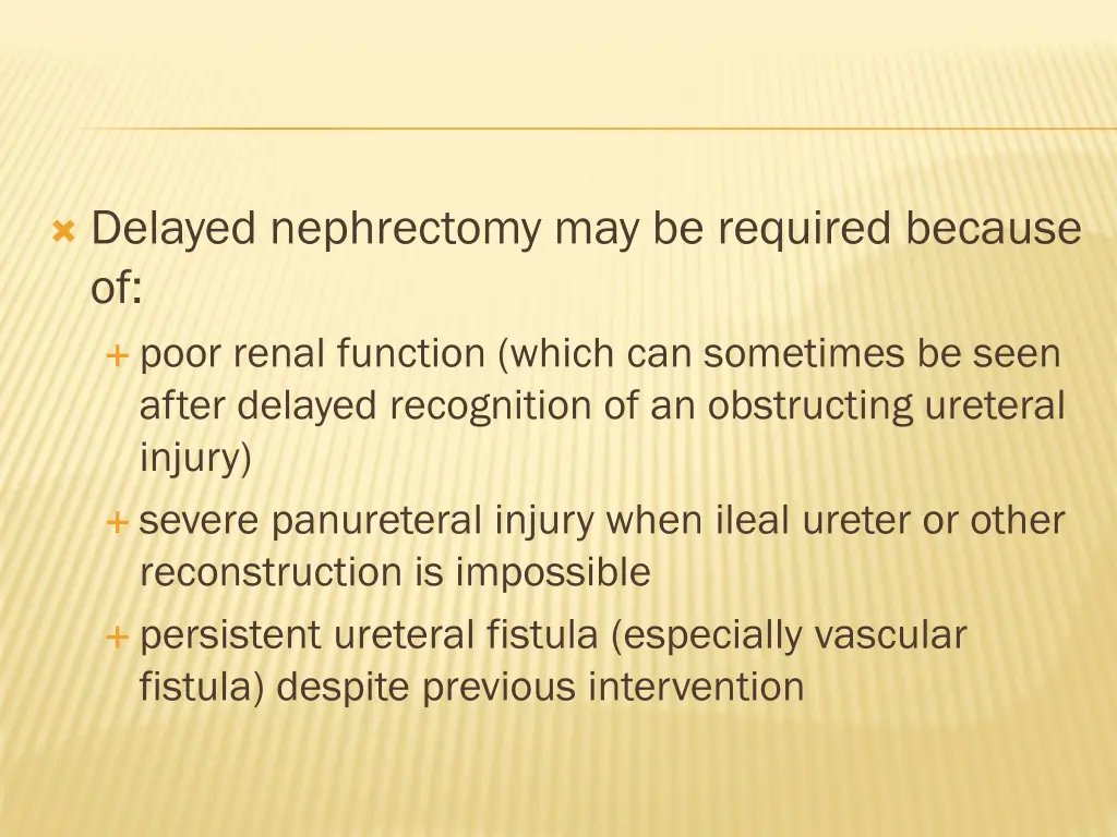 delayed nephrectomy may be required because