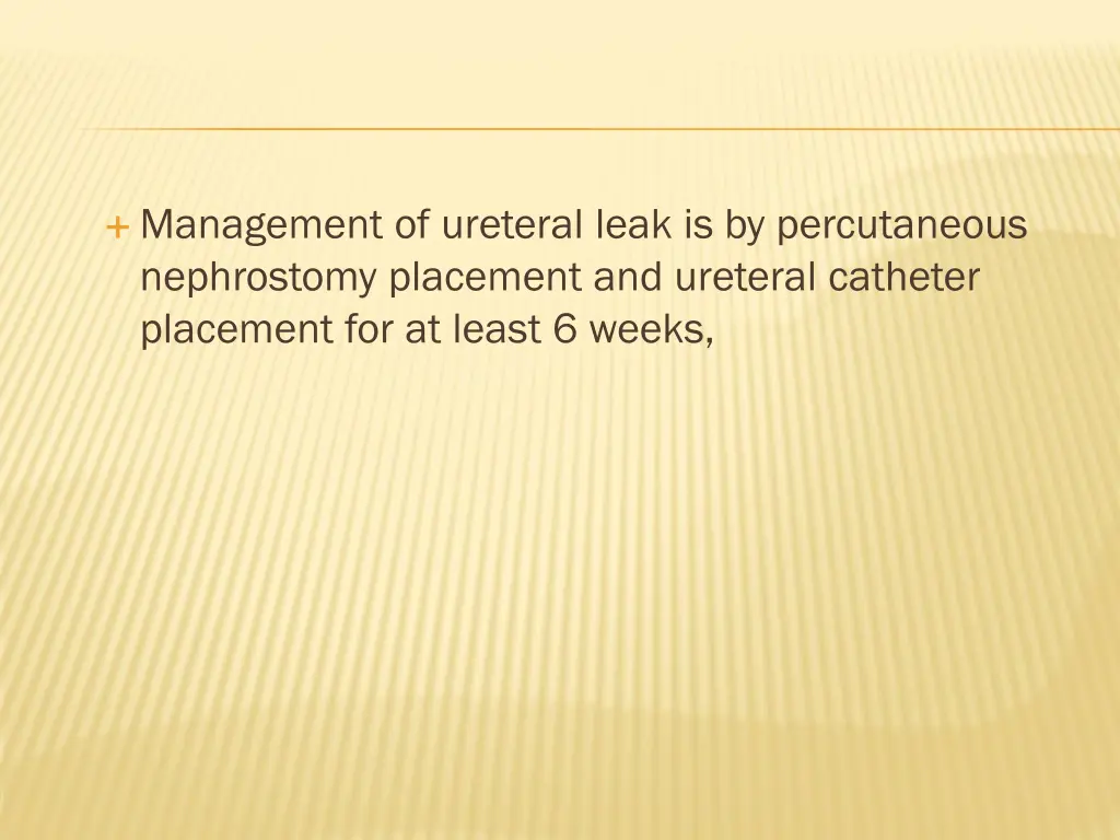 management of ureteral leak is by percutaneous
