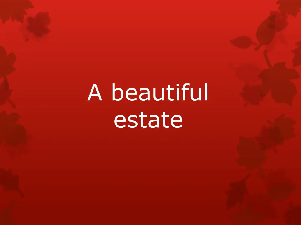 a beautiful estate