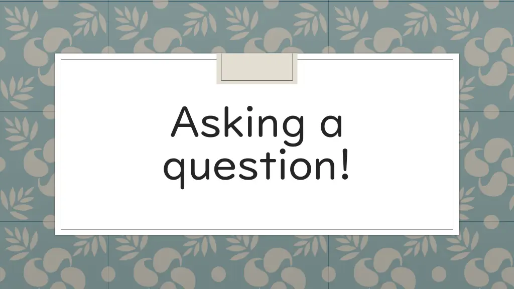 asking a question