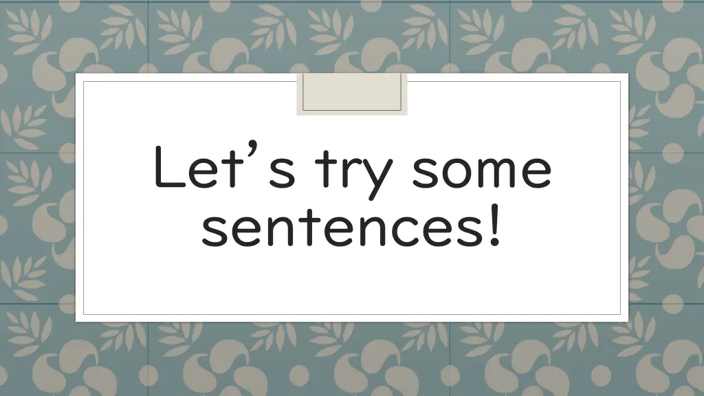 let s try some sentences