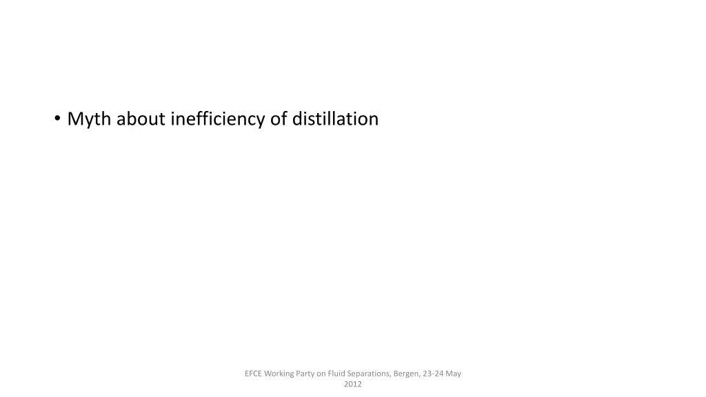 myth about inefficiency of distillation