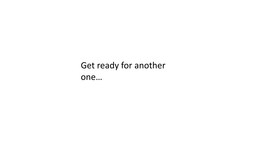 get ready for another one